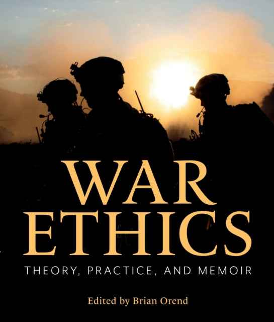 Book cover of: War Ethics: Theory, Practice, and Memoir