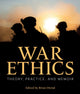 Book cover of: War Ethics: Theory, Practice, and Memoir