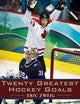 Book cover of: Twenty Greatest Hockey Goals