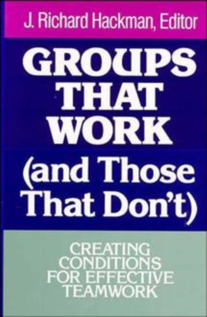 Book cover of: Groups That Work (and Those That Don't). By: J. Richard Hackman