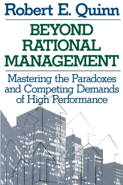 Book cover of: Beyond Rational Management. By: Robert E. Quinn