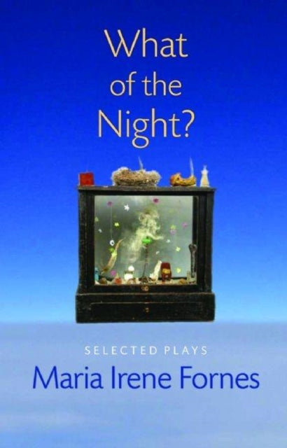 Book cover of: What of the Night?. By: Maria Irene Fornes