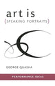 Book cover of: art is (Speaking Portraits). By: George Quasha