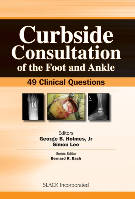 Book cover of: Curbside Consultation of the Foot and Ankle. By: George B. Holmes