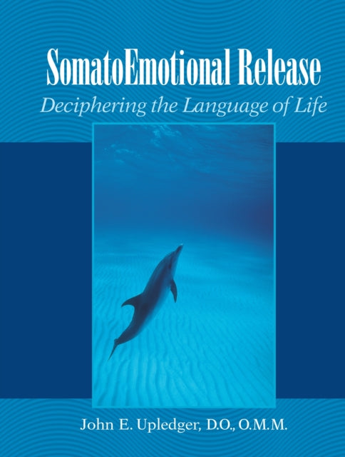 Book cover of: SomatoEmotional Release. By: John Upledger