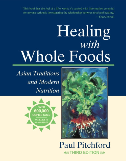Book cover of: Healing with Whole Foods, Third Edition. By: Paul Pitchford