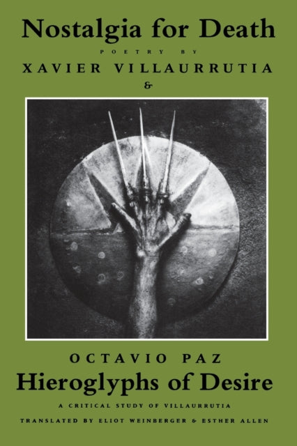 Book cover of: Nostalgia for Death & Hieroglyphs of Desire. By: Xavier Villaurrutia