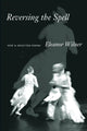 Book cover of: Reversing the Spell. By: Eleanor Wilner