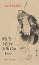 Book cover of: While We've Still Got Feet