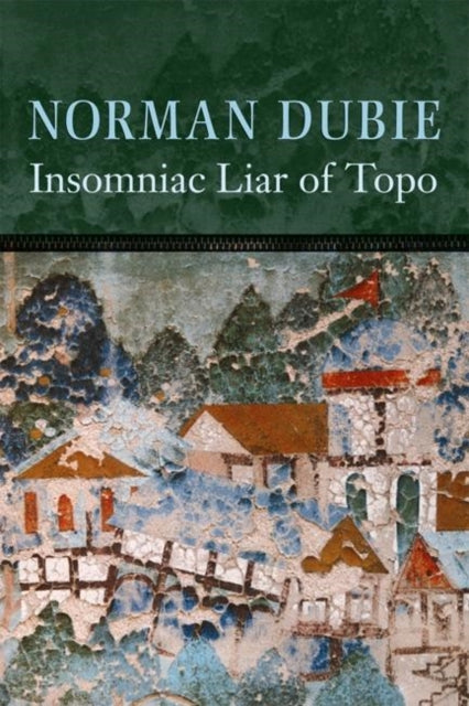 Book cover of: Insomniac Liar of Topo. By: Norman Dubie