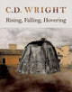 Book cover of: Rising, Falling, Hovering. By: C. D. Wright