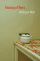 Book cover of: Factory of Tears. By: Valzhyna Mort