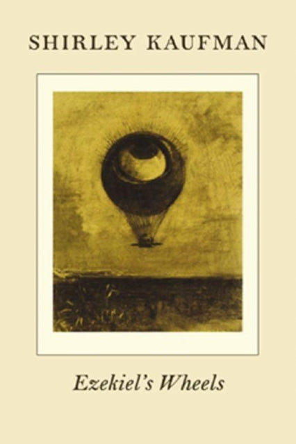 Book cover of: Ezekiel's Wheels. By: Shirley Kaufman