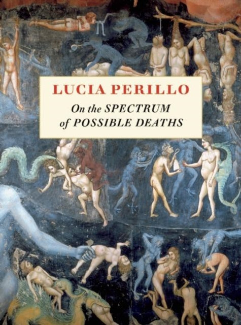 Book cover of: On the Spectrum of Possible Deaths. By: Lucia Perillo