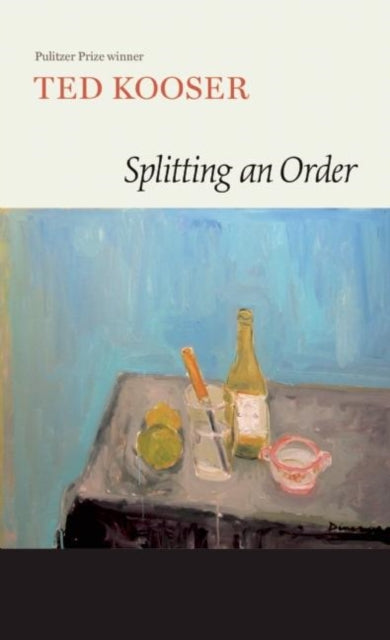 Book cover of: Splitting an Order. By: Ted Kooser