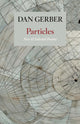 Book cover of: Particles: New and Selected Poems. By: Dan Gerber