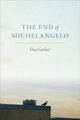 Book cover of: End of Michelangelo. By: Dan Gerber