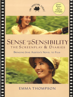 Sense and Sensibility, The Screenplay & Diaries