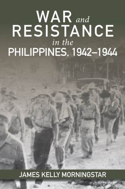 Book cover of: War and Resistance in the Philippines, 1942-1944. By: James K. Morningstar