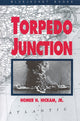 Book cover of: Torpedo Junction. By: Homer Hickam
