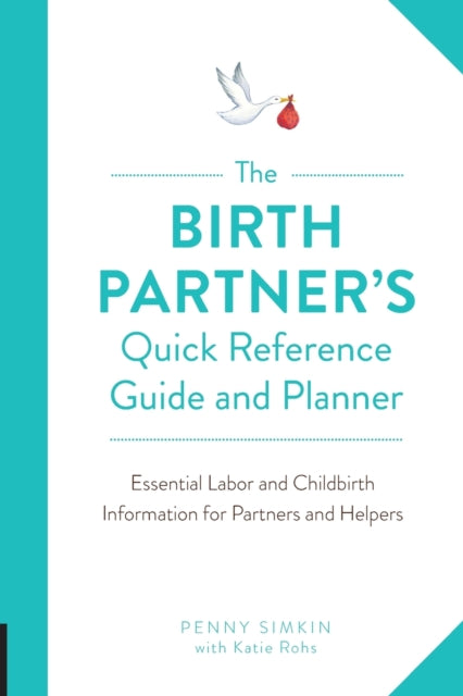 The Birth Partner's Quick Reference Guide and Planner