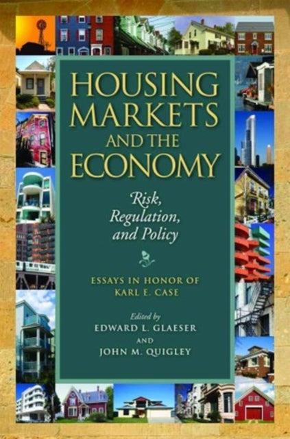 Book cover of: Housing Markets and the Economy – Risk, Regulation, and Policy