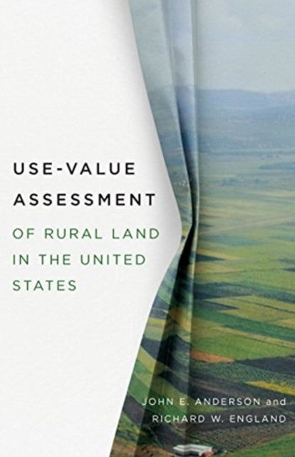Book cover of: Use–Value Assessment of Rural Land in the United States. By: John E. Anderson