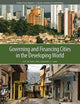 Book cover of: Governing and Financing Cities in the Developing World. By: Roy Bahl