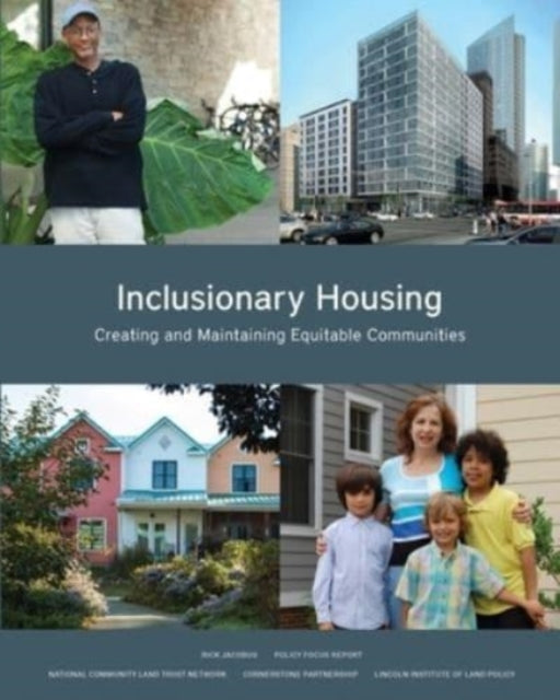 Book cover of: Inclusionary Housing – Creating and Maintaining Equitable Communities. By: Rick Jacobus
