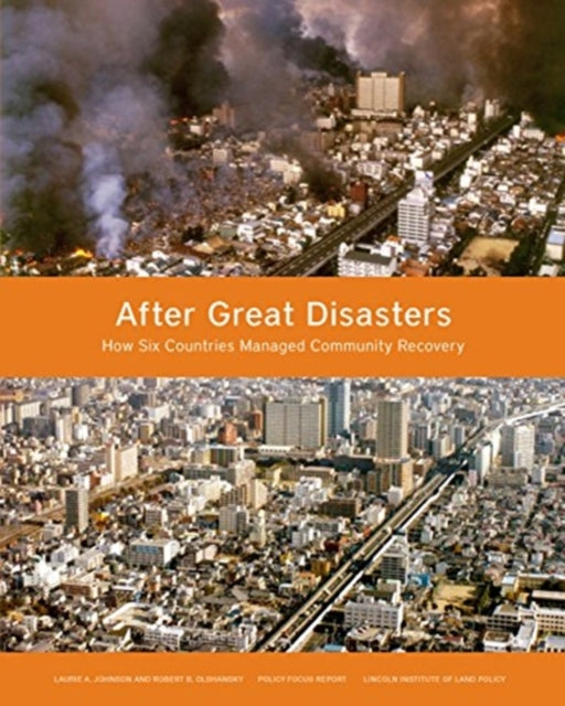 Book cover of: After Great Disasters – How Six Countries Managed Community Recovery. By: Laurie A. Johnson