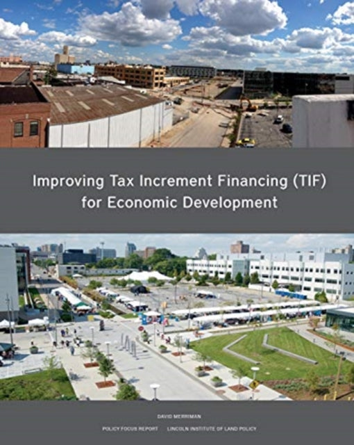 Book cover of: Improving Tax Increment Financing (TIF) for Economic Development. By: David Merriman