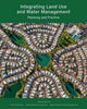 Book cover of: Integrating Land Use and Water Management – Planning and Practice. By: Erin Rugland