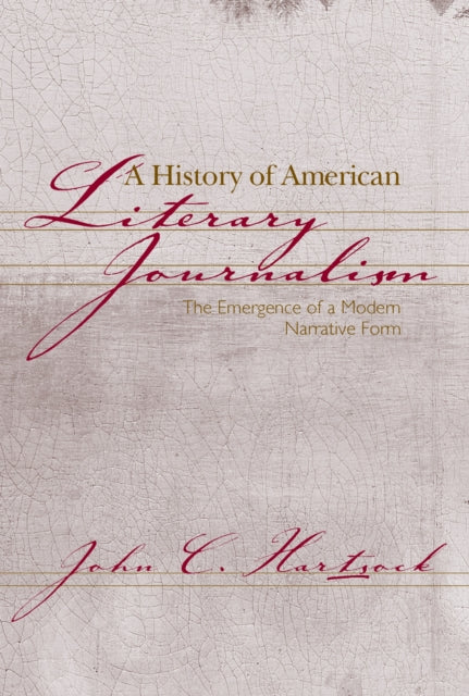 Book cover of: History of American Literary Journalism. By: John C. Hartsock