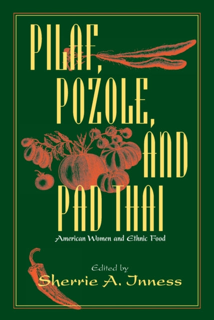 Book cover of: Pilaf, Pozole and Pad Thai. By: Sherrie A. Inness