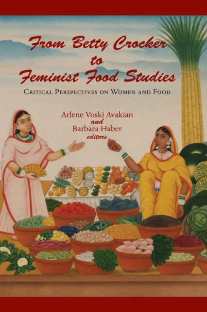Book cover of: From Betty Crocker to Feminist Food Studies