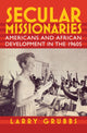 Book cover of: Secular Missionaries. By: Larry Grubbs