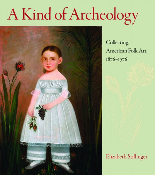 Book cover of: Kind of Archaeology. By: Elizabeth Stillinger