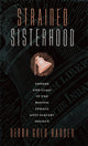 Book cover of: Strained Sisterhood. By: Debra Gold Hansen