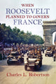 Book cover of: When Roosevelt Planned to Govern France