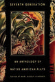 Book cover of: Seventh Generation: An Anthology of Native American Plays
