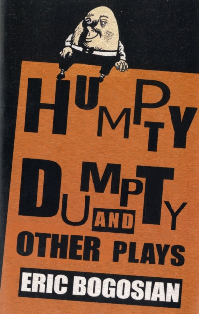 Book cover of: Humpty Dumpty and other plays. By: Eric Bogosian