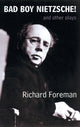 Book cover of: Bad Boy Nietzsche! and other plays. By: Richard Foreman