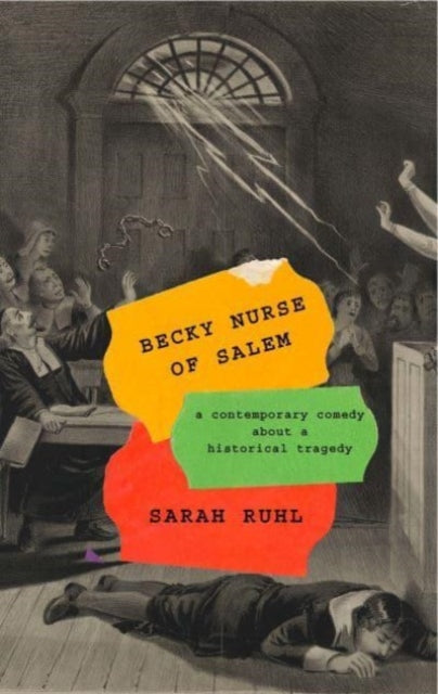 Book cover of: Becky Nurse of Salem. By: Sarah Ruhl