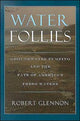 Book cover of: Water Follies. By: Robert Jerome Glennon