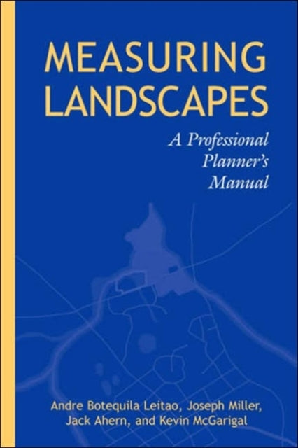 Book cover of: Measuring Landscapes. By: Andre Botequilha Leitao