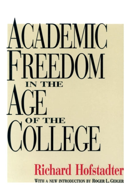 Book cover of: Academic Freedom in the Age of the College