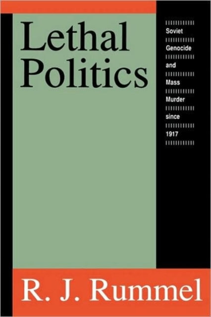 Book cover of: Lethal Politics. By: R. J. Rummel