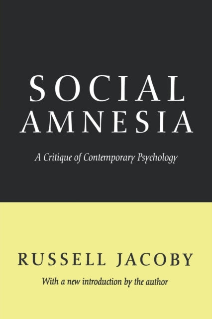 Book cover of: Social Amnesia. By: Russell Jacoby