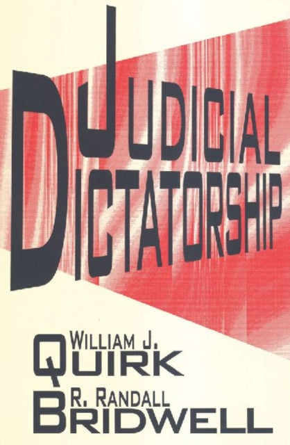 Book cover of: Judicial Dictatorship. By: William J. Quirk