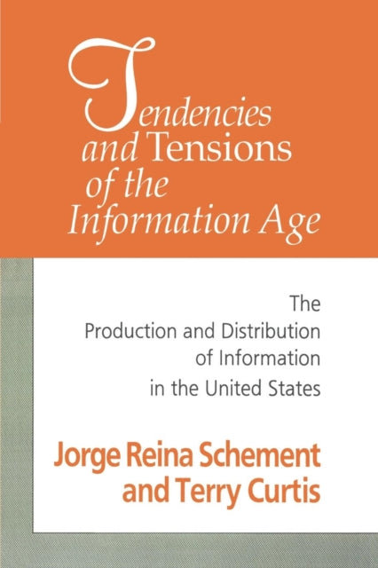 Book cover of: Tendencies and Tensions of the Information Age. By: Jorge Reina Schement